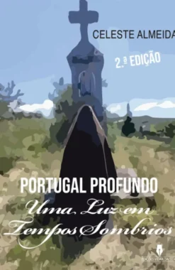 Portugal Profundo - Uma Luz em Tempos Sombrios