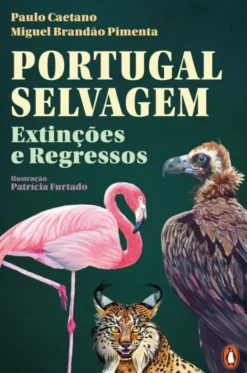 Portugal Selvagem - Extinções e Regressos