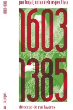 Portugal, Uma Retrospectiva: 1603-1385 (Vol. III)