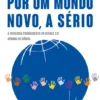 Por um Mundo Novo, a Sério - A Ideologia Progressista do século XXI