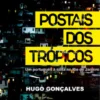 Postais dos Trópicos