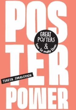 Poster Power: Great Posters and How to Make Them