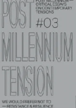 Post Millennium Nº3 - We Would Prefer Not To – Resistance & Resilience