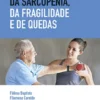 Prevenção da Sarcopenia, da Fragilidade e de Quedas - Estratégias para a Intervenção