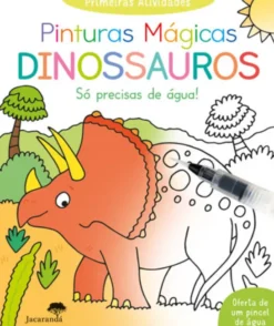 Primeiras Atividades - Pinturas Mágicas - Dinossauros - Só precisas de água!