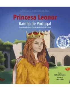 Princesa Leonor - Rainha de Portugal e Fundadora da Santa Casa da Misericórdia de Lisboa