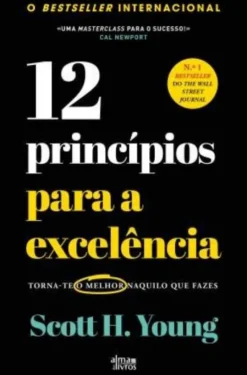 12 Princípios para a Excelência - Torna-te o Melhor Naquilo que Fazes
