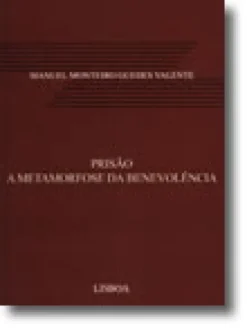 Prisão - A Metamorfose da Benevolência