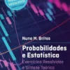 Probabilidades e Estatística - Exercícios Resolvidos e Síntese Teórica - 140 Problemas Resolvidos - Passo a Passo