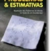 Problemas & Estimativas: Resoluções dos problemas do mundo no verso de um guarda