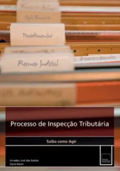 Processo de Inspecção Tributária- Saiba como Agir