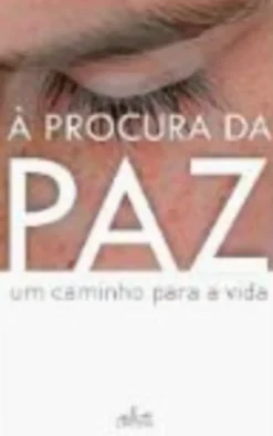 À Procura da Paz, Um caminho para a vida
