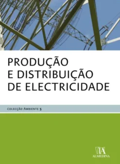 Produção e Distribuição de Electricidade (N.º 5 da Colecção)
