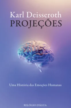 Projeções - Uma História das Emoções Humanas