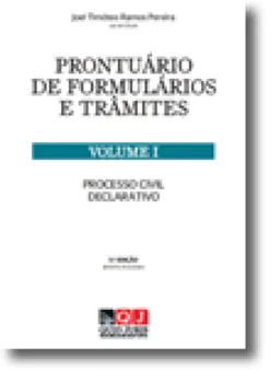 Prontuário de Formulários e Trâmites - Volume I - Processo Civil Declarativo