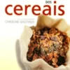Propriedades e os Benefícios dos Cereais