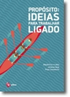 Propósito: Ideias para Trabalhar Ligado