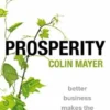 Prosperity: Better Business Makes the Greater Good