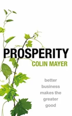 Prosperity: Better Business Makes the Greater Good