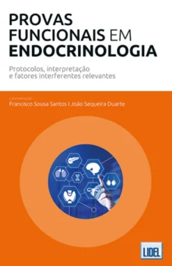 Provas Funcionais em Endocrinologia - Protocolos, interpretação e fatores interferentes relevantes
