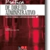Prática de Direito Administrativo: Questões Teóricas e Hipóteses Resolvidas