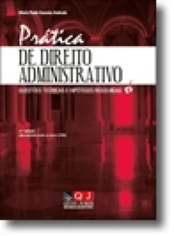 Prática de Direito Administrativo: Questões Teóricas e Hipóteses Resolvidas