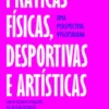 Práticas Físicas, Desportivas e Artísticas - Uma Perspectiva Vygotskiana