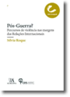Pós-guerra? Percursos de violência nas margens das Relações Internacionais