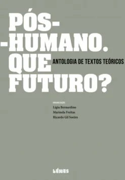 Pós-Humano. Que Futuro?