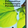 Psicanálise e Psicoterapia Psicanalítica