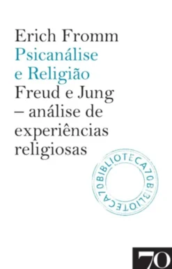 Psicanálise e Religião: Freud e Jung - análise de experiências religiosas