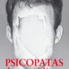 Psicopatas do Quotidiano