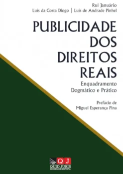 Publicidade dos Direitos Reais - Enquadramento Dogmático e Prático