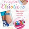 Pulseiras de Elásticos