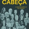 Puxar pela Cabeça - A Desobediência na Norma