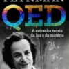 QED: A estranha teoria da luz e da matéria