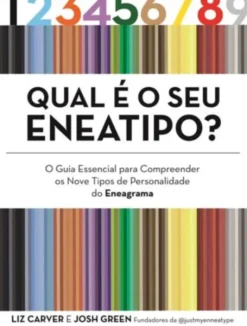 Qual É o Seu Eneatipo - O Guia Essencial para Compreender os Nove Tipos de Personalidade do Eneagram