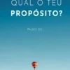 Qual o Teu Propósito?
