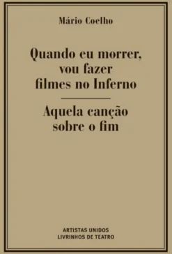Quando eu Morrer, Vou Fazer Filmes no Inferno - Aquela Canção sobre o Fim