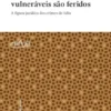 Quando Grupos Vulneráveis são Feridos - A Figura Jurídica dos Crimes de Ódio