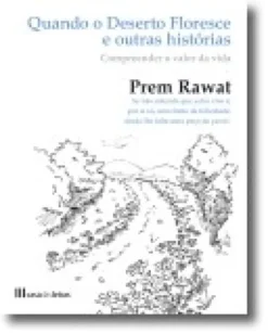 Quando o Deserto Floresce e Outras Histórias: compreender o valor da vida