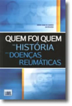 Quem Foi Quem na História das Doenças Reumáticas