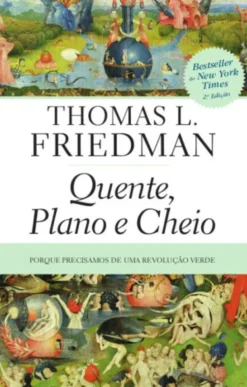 Quente, Plano e Cheio. Porque precisamos de uma revolução verde