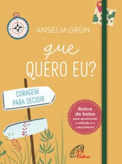 Que Quero Eu? - Coragem para Decidir