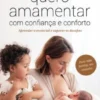 Quero Amamentar com Confiança e Conforto