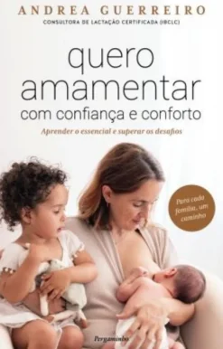 Quero Amamentar com Confiança e Conforto