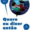 Quero Eu Dizer Então