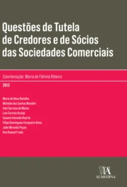 Questões de Tutela de Credores e de Sócios das Sociedades Comerciais