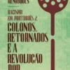 Racismo em Português 2 - Colonos, Retornados e a Revolução por Cumprir