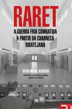 RARET - A Guerra Fria Combatida a Partir da Charneca Ribatejana